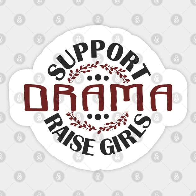 Support Drama Raise Girls Mom Parenting Humor Sticker by Anticorporati